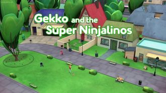 Episode 5 Gekko and the Super Ninjalinos