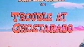 Episode 2 Trouble at Ghostarado