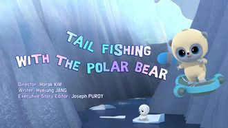 Episode 7 Tail-Fishing with the Polar Bear