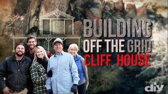 Episode 5 Building Off the Grid: Cliff House