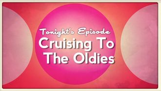 Episode 3 Cruising to the Oldies