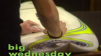 Episode 5 Big Wednesday