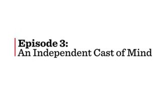 Episode 3 An Independent Cast of Mind