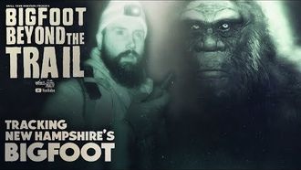 Episode 15 Tracking New Hampshire's Bigfoot