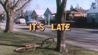 Episode 11 It's Late!