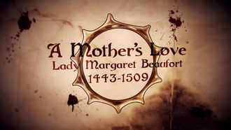Episode 4 Lady Margaret Beaufort: A Mother's Love