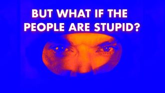 Episode 4 But What if the People are Stupid