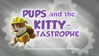 Episode 1 Pups and the Kitty-tastrophe
