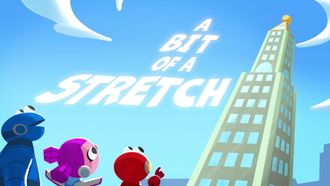 Episode 24 A Bit of a Stretch!