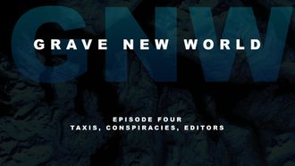 Episode 4 Taxis, Conspiracies, Editors