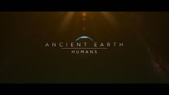Episode 15 Ancient Earth: Humans