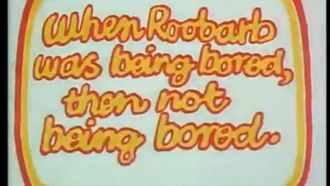 Episode 3 When Roobarb Was Being Bored, Then Not Being Bored