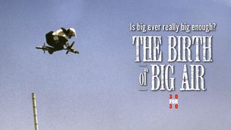 Episode 17 The Birth of Big Air