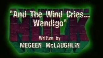 Episode 10 And the Wind Cries... Wendigo!