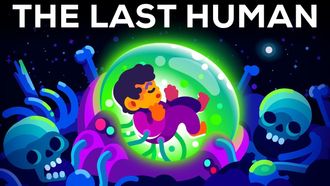 Episode 7 The Last Human - A Glimpse Into The Far Future