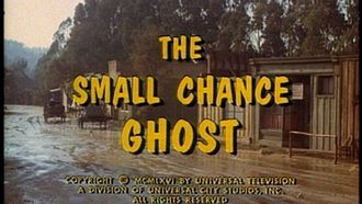 Episode 22 The Small Chance Ghost