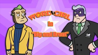 Episode 8 Big and Brent/Silence of the Whams