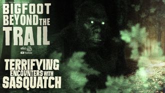 Episode 21 Terrifying Encounters with Sasquatch