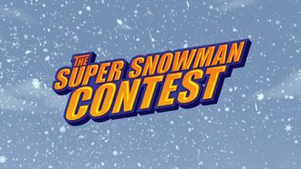 Episode 11 The Super Snowman Contest