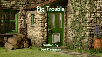 Episode 26 Pig Trouble