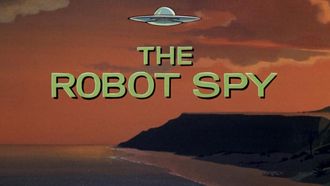 Episode 8 The Robot Spy
