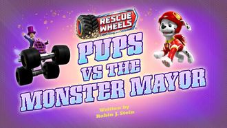 Episode 49 Rescue Wheels: Pups vs. the Monster Mayor