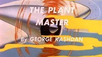 Episode 2 The Atom - The Plant Master