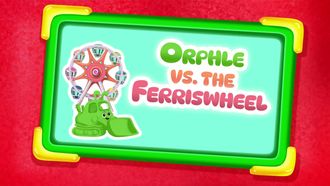 Episode 16 Orphle VS the Ferris Wheel
