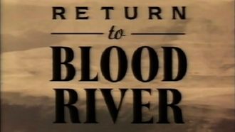 Episode 7 Return to Blood River