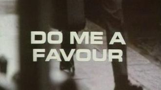 Episode 6 Do Me a Favour