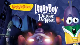 Episode 12 Larry-Boy and the Rumor Weed