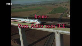 Episode 11 Vom Adler zum ICE