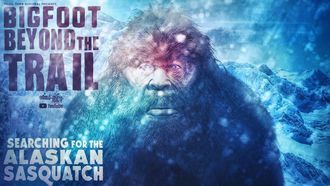 Episode 17 Searching for the Alaskan Sasquatch