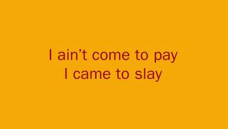 Episode 1 I Ain't Come to Pay, I Came to Slay
