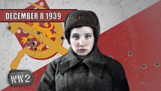 Episode 15 The Invasion of Finland- 8 December, 1939