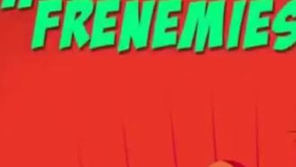 Episode 33 Frenemies