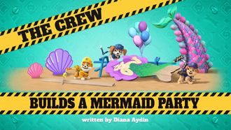 Episode 2 The Crew Builds a Mermaid Party