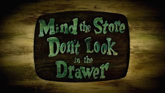 Episode 18 Mind the Store, Don't Look in the Drawer