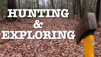 Episode 55 HUNTING & EXPLORING!