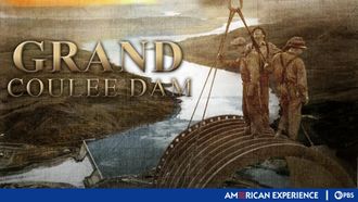 Episode 6 Grand Coulee Dam