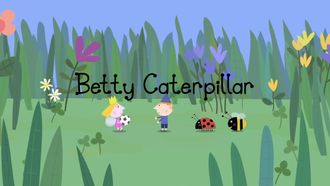 Episode 25 Betty Caterpillar