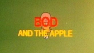 Episode 3 Bod and the Apple