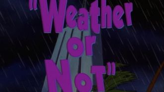 Episode 14 Weather or Not