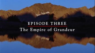 Episode 3 The Empire of Grandeur