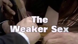 Episode 8 The Weaker Sex