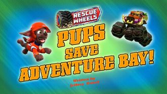 Episode 48 Rescue Wheels: Pups Save Adventure Bay!