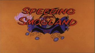 Episode 27 Speeding for Smogland