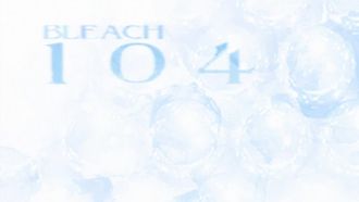 Episode 104 Shitô Jû-ban-tai! Hyorinmaru o hanate