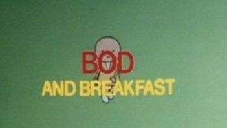 Episode 13 Bod and Breakfast