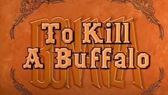 Episode 16 To Kill a Buffalo